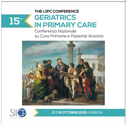 15a CONFERENZA INTERNAZIONALE SU CURE PRIMARIE E PAZIENTE ANZIANO – 17/18 OTTOBRE 2025