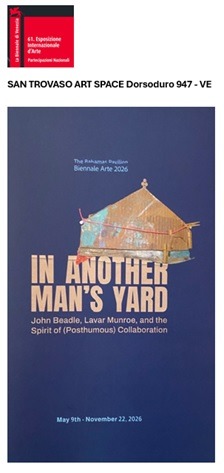 IN ANOTHER MAN’S YARD – San Trovaso Art Space – 9 MAGGIO/22 NOVEMBRE 2026